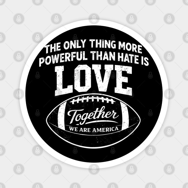 The-Only-Thing-More-Powerful-Than-Hate-is-Love Magnet by dtr_art